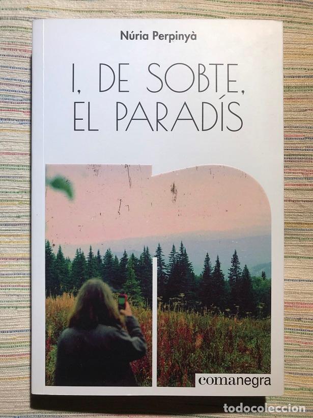 Libros: I, de sobte, el parad&iacute;s - N&uacute;ria Perpiny&agrave; - Foto 1