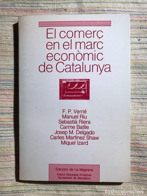 Libros: El comer&ccedil; en el marc econ&ograve;mic de Catalunya - Autors diversos - Foto 1