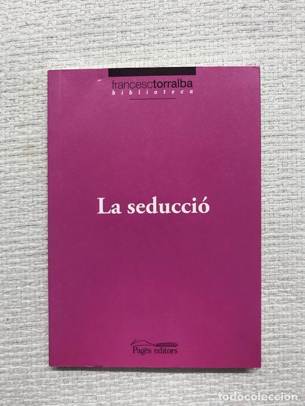 Libros: La seducci&oacute; - Francesc Torralba - Foto 1
