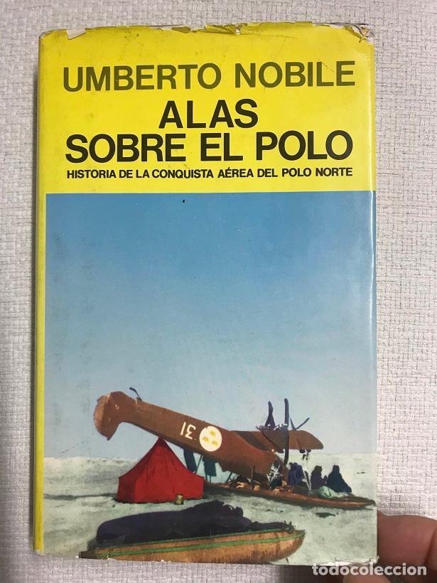 Libros: Alas sobre el polo - Umberto Nobile - Foto 1
