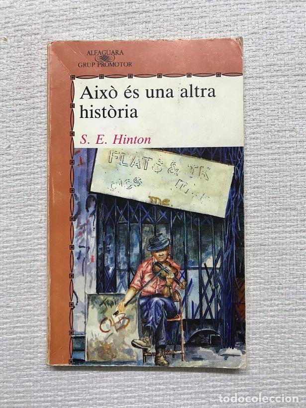 Libros: Aix&ograve; &eacute;s una altra hist&ograve;ria - S.E.Hinton - Foto 1