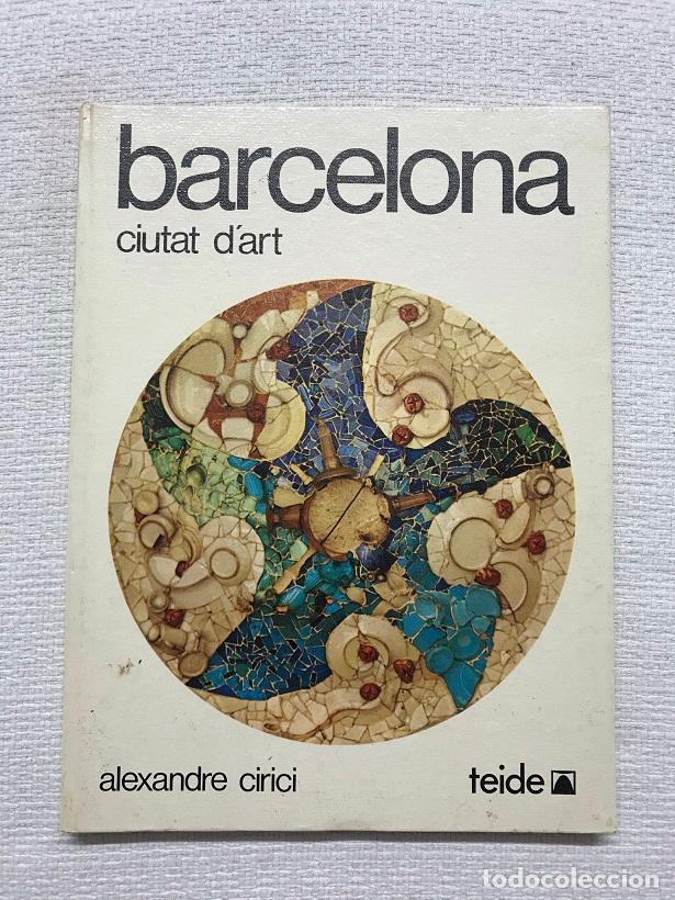 Libros: Barcelona Ciutat dArt - Alexandre Cirici - Foto 1