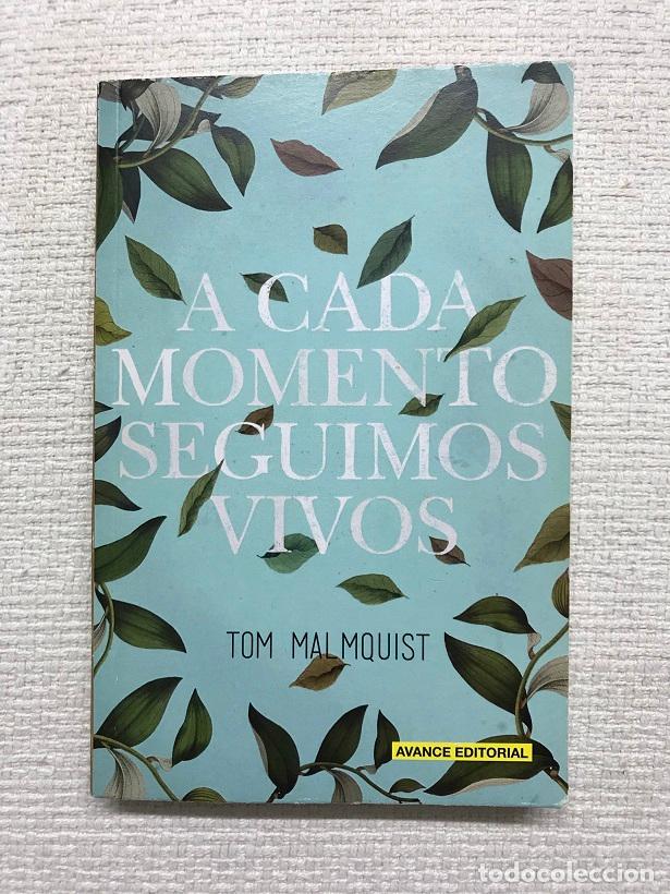 Libros: A cada momento seguimos vivos - Tom Malmquist - Foto 1