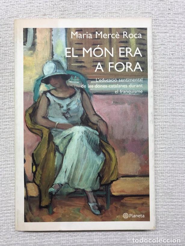 Libros: El m&oacute;n era a fora - Maria Merc&egrave; Roca - Foto 1