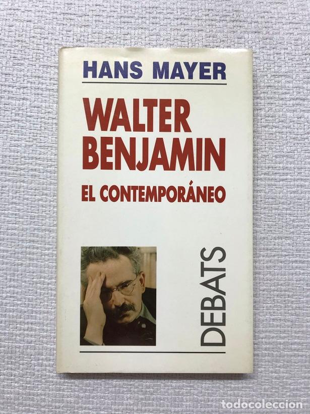 Libros: Walter Benjamin. El contempor&aacute;neo - Hans Mayer - Foto 1