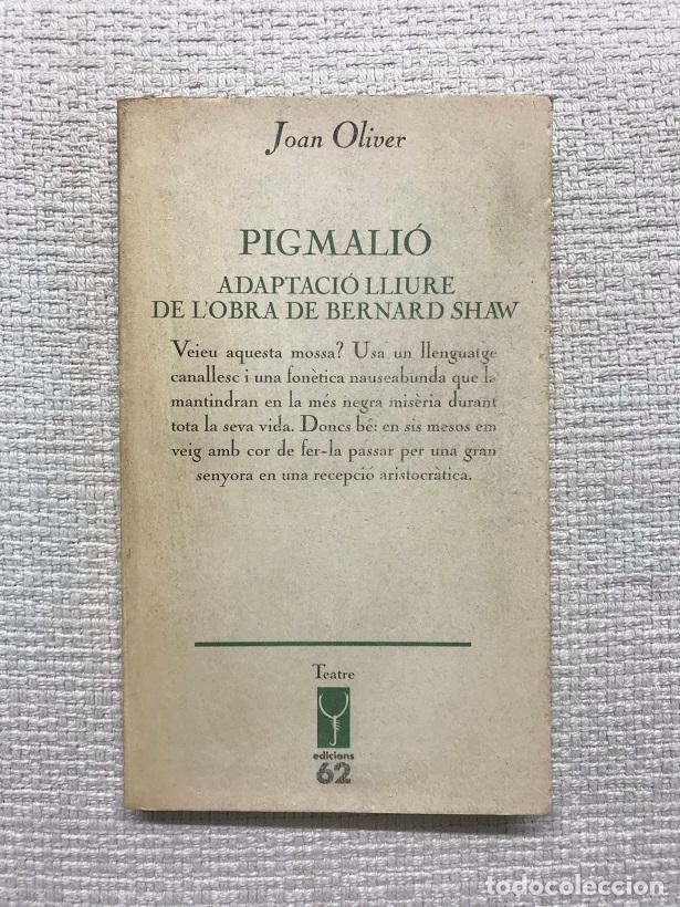 Libros: Pigmali&oacute;. Adaptaci&oacute; lliure de lobra de George Bernard Shaw - Joan Oliver - Foto 1