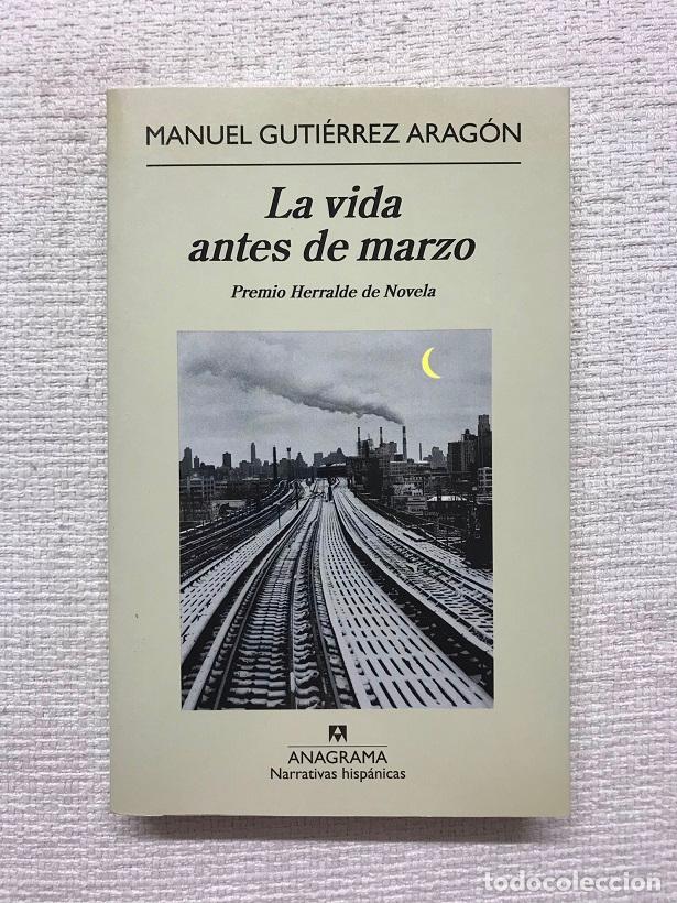 Libros: La vida antes de marzo - Manuel Guti&eacute;rrez Arag&oacute;n - Foto 1