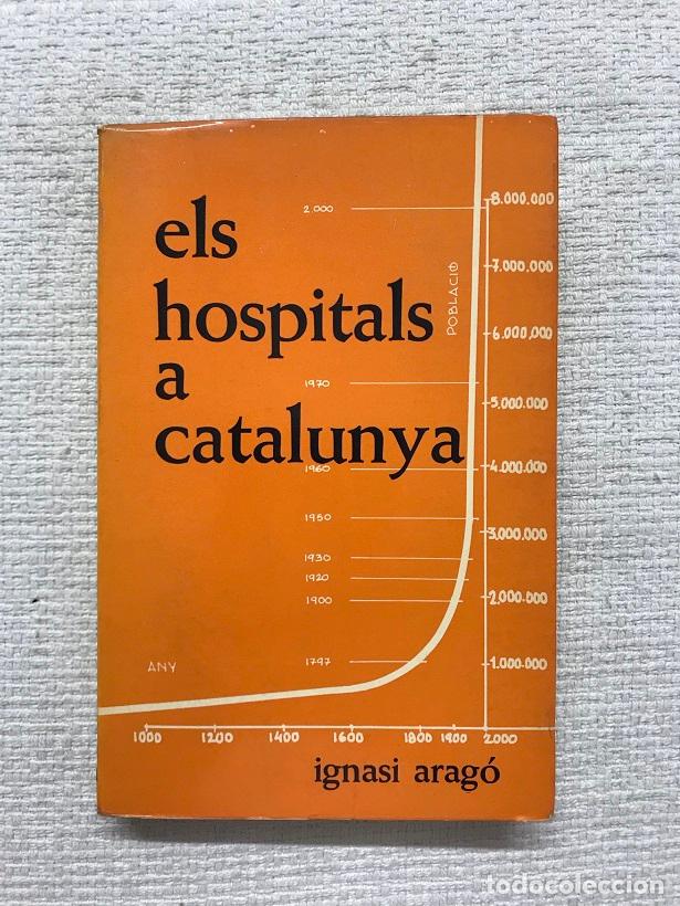 Libri di seconda mano: Els hospitals a Catalunya - Ignasi Arag&oacute;