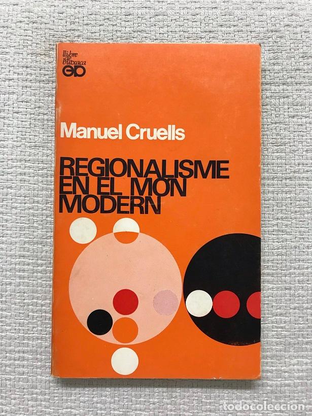 Libros: Regionalisme en el m&oacute;n modern - Manuel Cruells - Foto 1