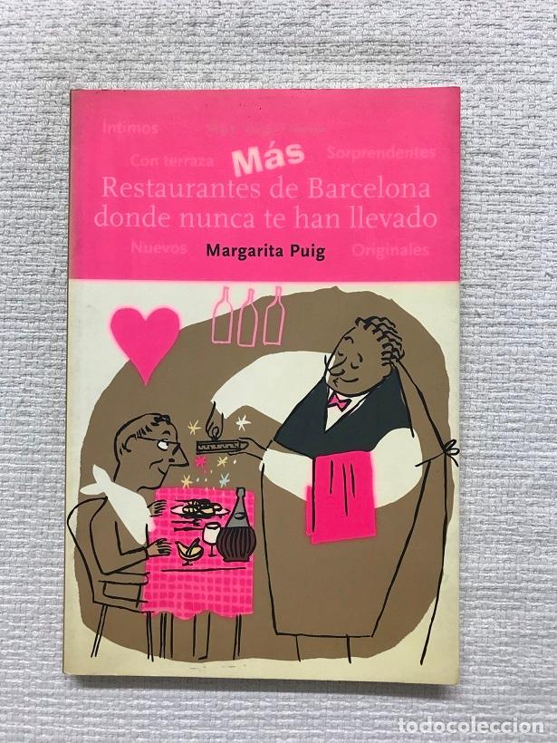Libros: M&aacute;s restaurantes de Barcelona donde nunca te han llevado - Margarita Puig