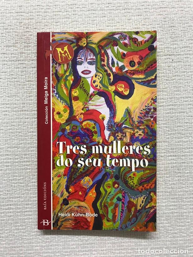 Libros: Tres mulleres do seu tempo - Heidi K&uuml;hn-Bode - Foto 1