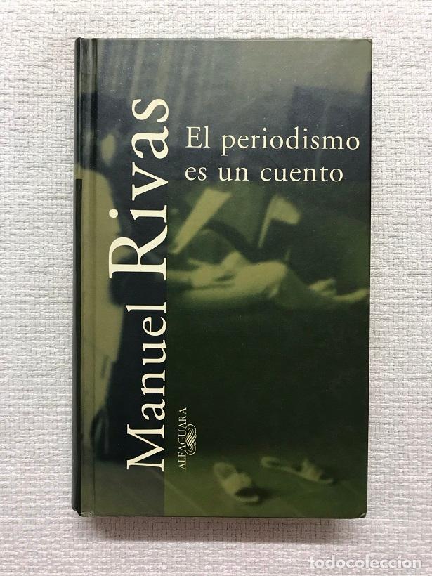 Libros: El periodismo es un cuento - Manuel Rivas - Foto 1