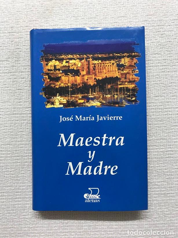Libros: Maestra y Madre - Jos&eacute; Mar&iacute;a Jevierre - Foto 1