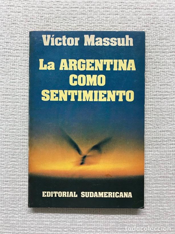 Libros: La Argentina como sentimiento - V&iacute;ctor Massuh - Foto 1