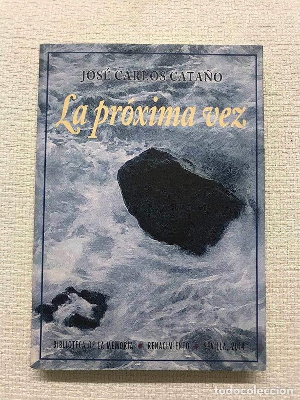 Libros: La pr&oacute;xima vez (2004-2007) - Jos&eacute; Carlos Cata&ntilde;o - Foto 1