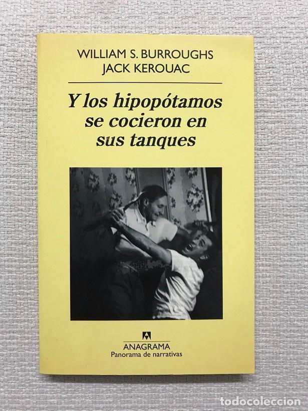 Libri di seconda mano: Y los hipop&oacute;tamos se cocieron en sus tanques - William S. Burroughs / Jack Kerouac