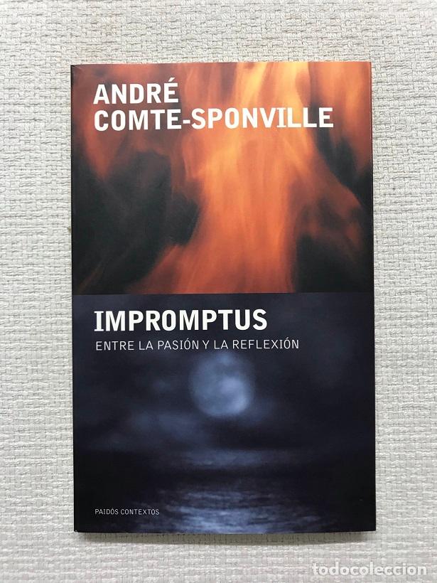 Libros: Impromptus. Entre la pasi&oacute;n y la reflexi&oacute;n - Andr&eacute; Comte-Sponville - Foto 1