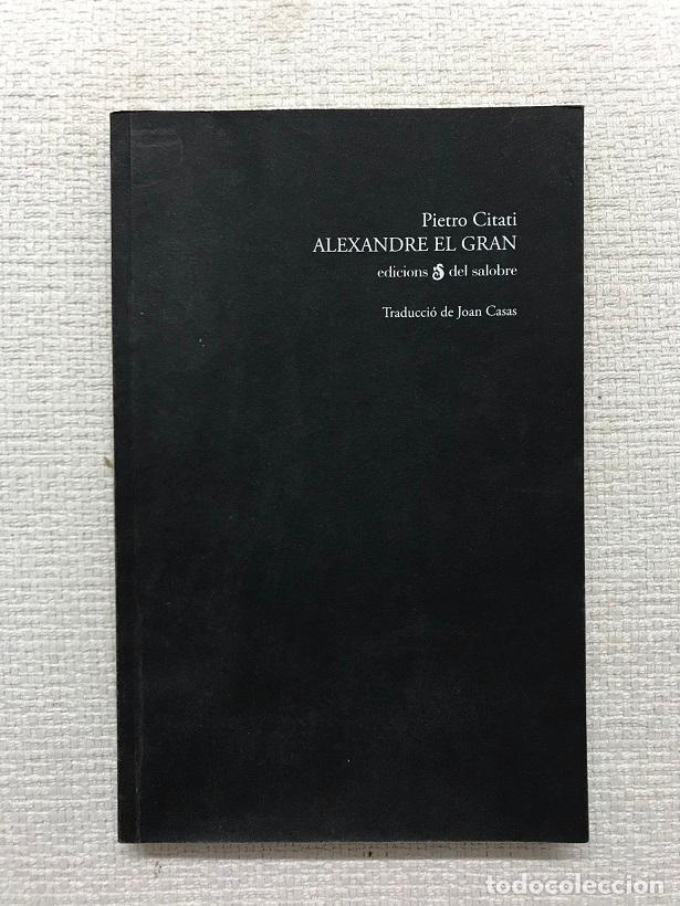 Libros: Alexandre el Gran - Pietro Citati - Foto 1