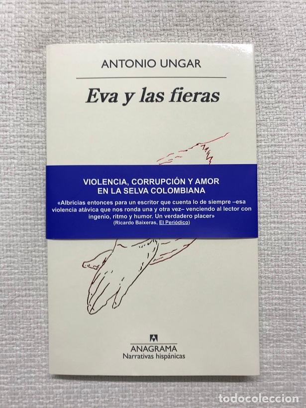 Libros: Eva y las fieras - Antonio Ungar - Foto 1