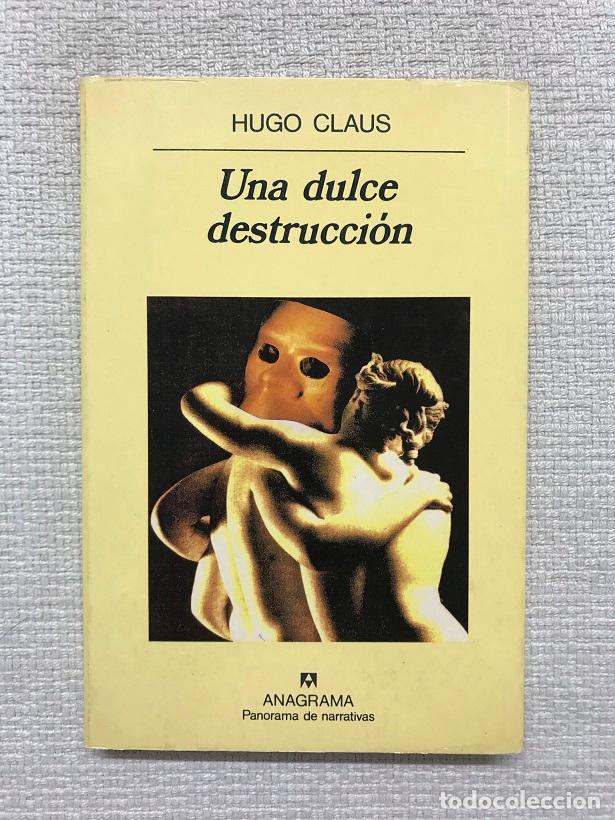 Libros: Una dulce destrucci&oacute;n - Hugo Claus - Foto 1