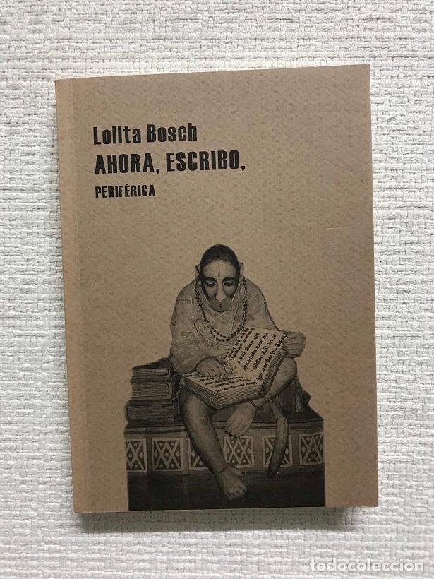 Libros: Ahora, escribo - Lolita Bosch - Foto 1