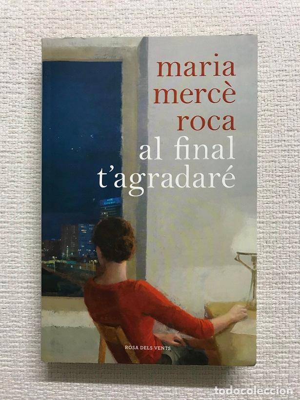 Libros: Al final tagradar&eacute; - Maria Merc&egrave; Roca - Foto 1