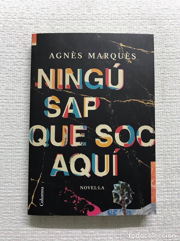 Libros: Ning&uacute; sap que soc aqu&iacute; - Agn&egrave;s Marqu&egrave;s - Foto 1