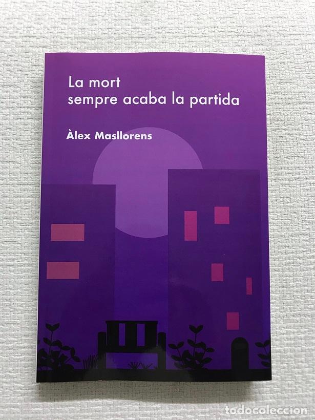 Libros: La mort sempre acaba la partida - &Agrave;lex Masllorens - Foto 1