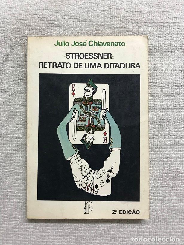 Libros: Stroessner: Retrato de uma ditadura - Julio Jos&eacute; Chiavenato