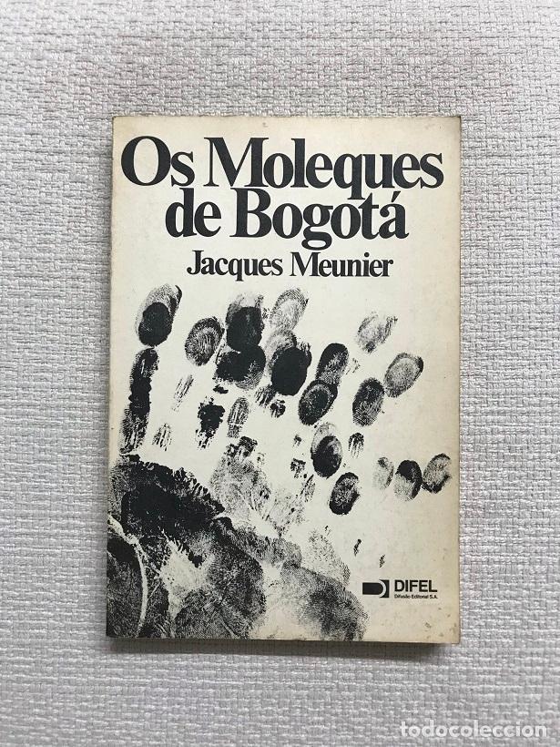 Libros: Os Moleques de Bogot&aacute; - Jacques Meunier