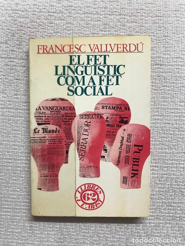 Libros: El fet ling&uuml;&iacute;stic com a fet social - Francesc Vallverd&uacute; - Foto 1
