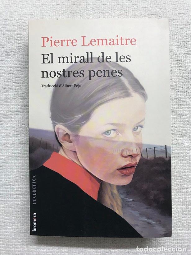 Libros: El mirall de les nostres penes - Pierre Lemaitre - Foto 1