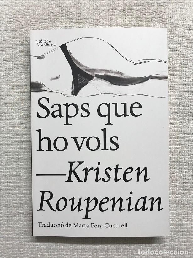 Libros: Saps que ho vols - Kristen Roupenian - Foto 1