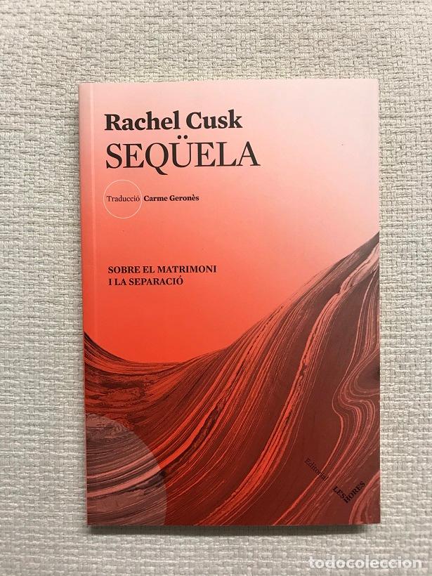 Libros: Seq&uuml;ela. Sobre el matrimoni i la separaci&oacute; - Rachel Cusk - Foto 1