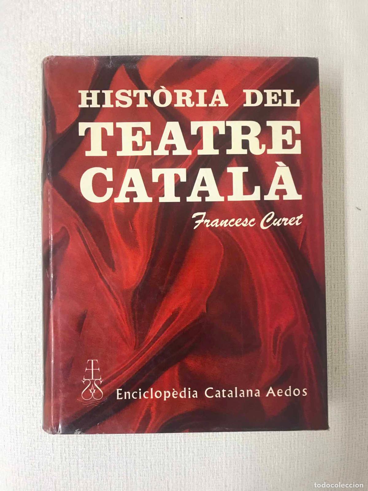 Libros: Hist&ograve;ria del teatre catal&agrave; - Francesc Curet - Foto 1