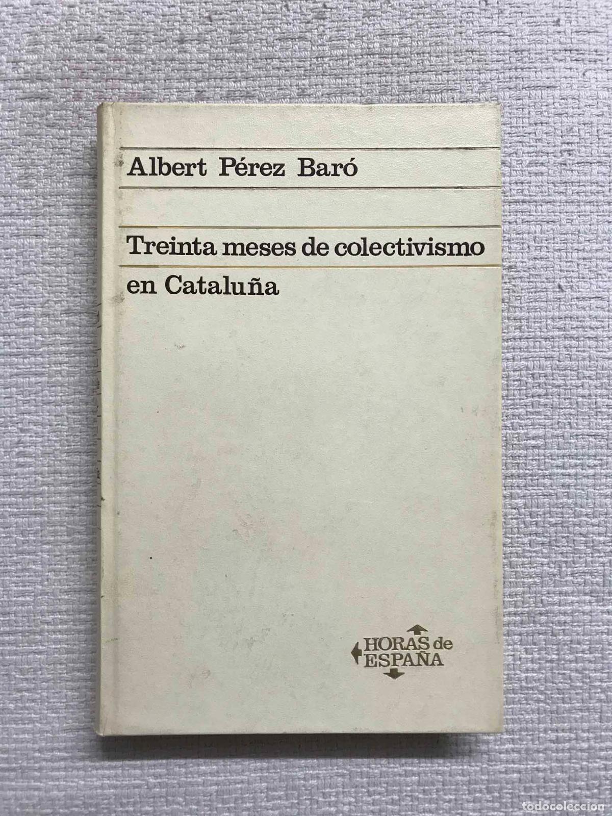 Libros: Treinta meses de colectivismo en Catalu&ntilde;a - Albert P&eacute;rez Bar&oacute; - Foto 1