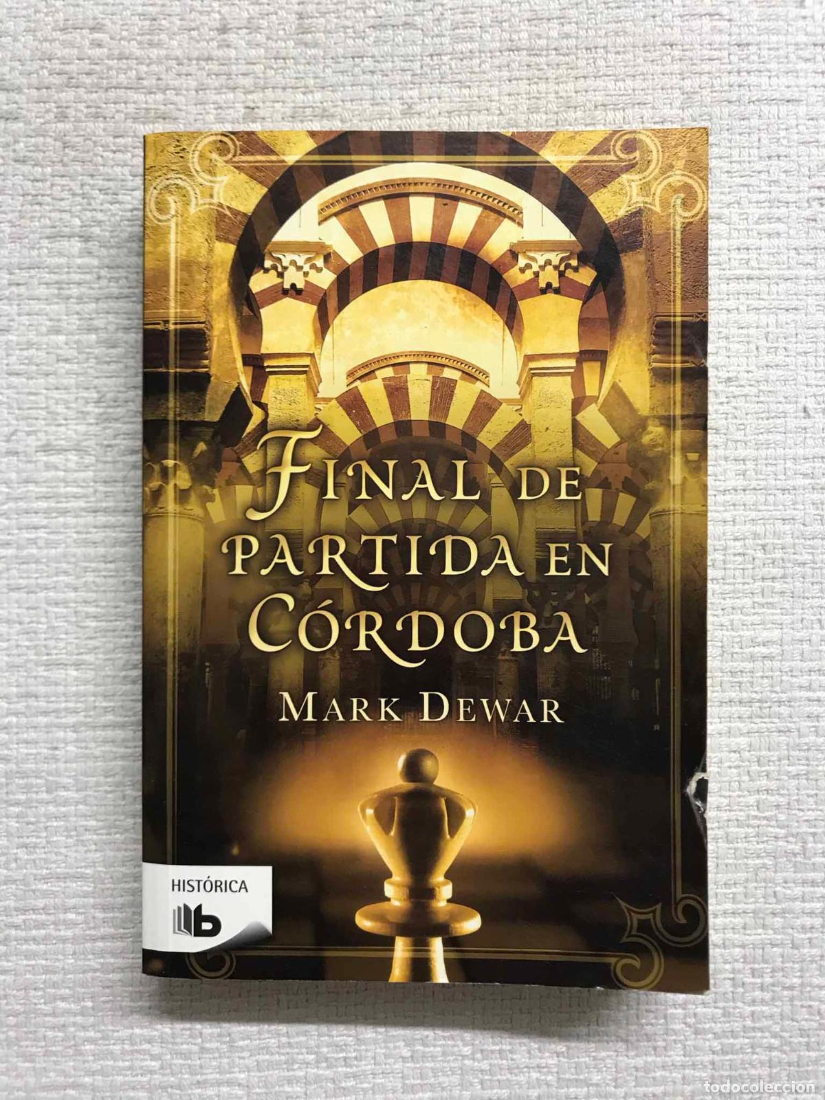 Libros: Final de partida en C&oacute;rdoba - Mark Dewar - Foto 1