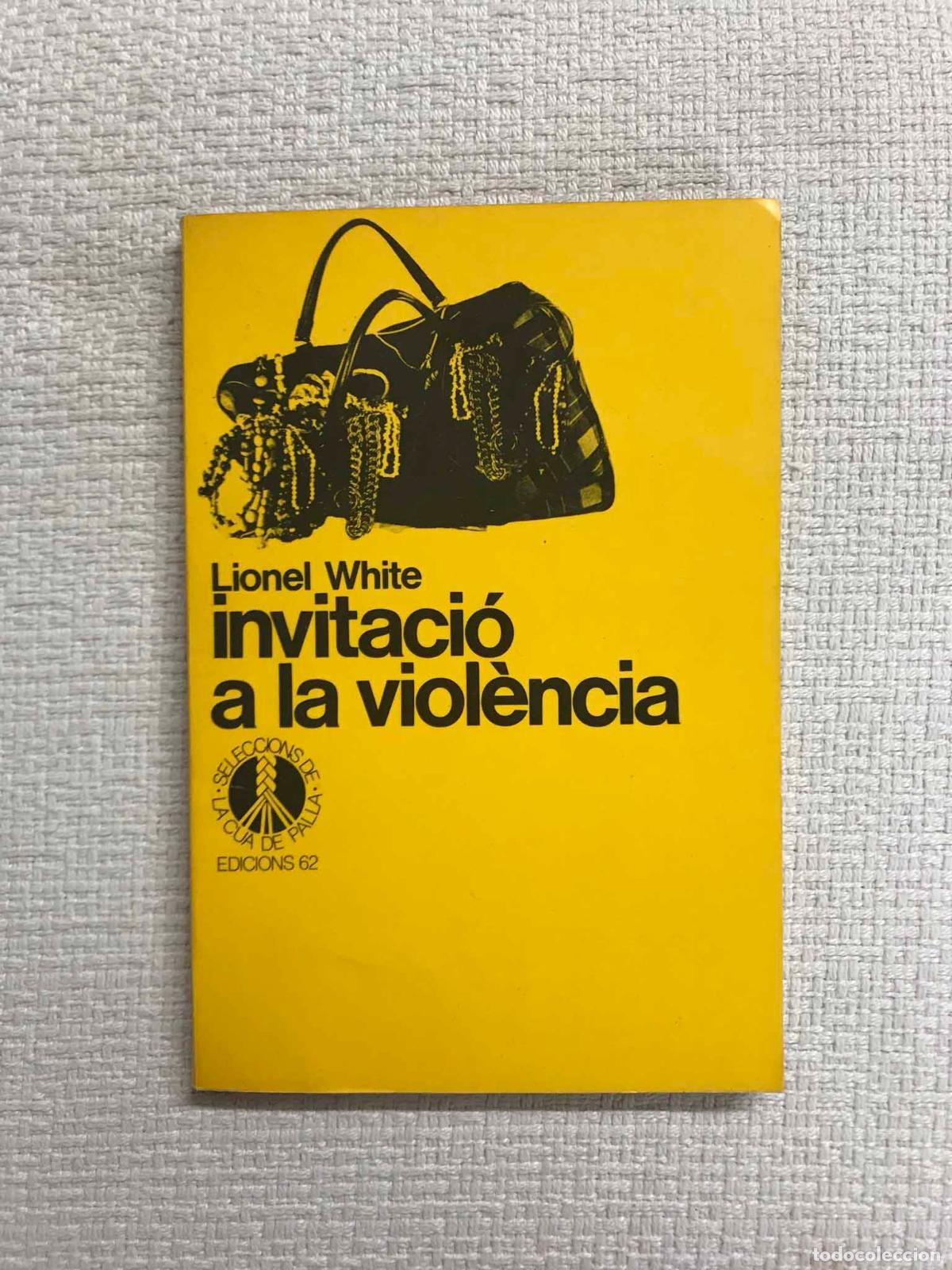 Libros: Invitaci&oacute; a la viol&egrave;ncia - Lionel White - Foto 1