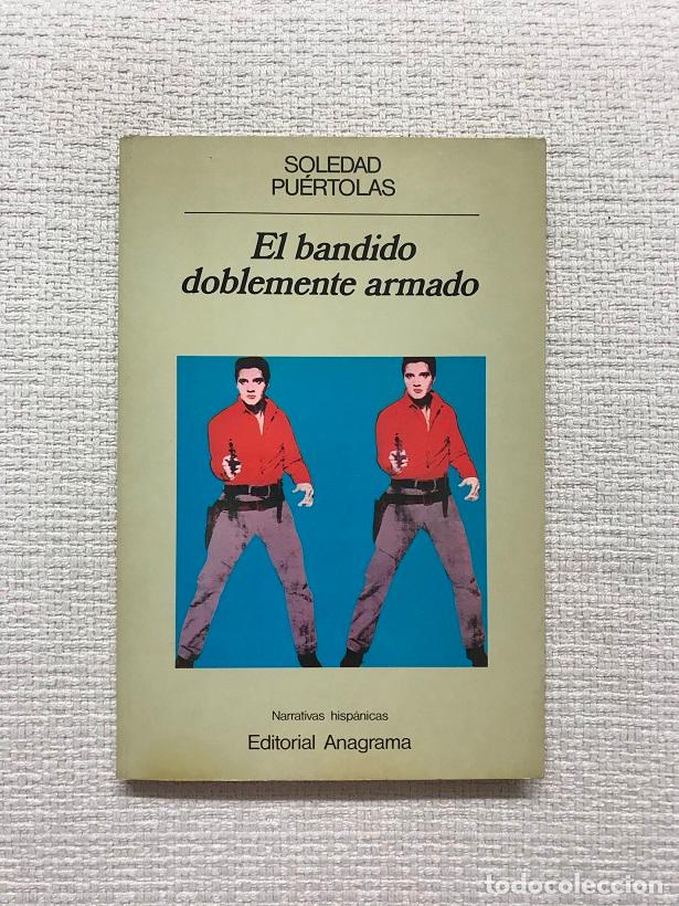 Libros: El bandido doblemente armado - Soledad Pu&eacute;rtolas - Foto 1