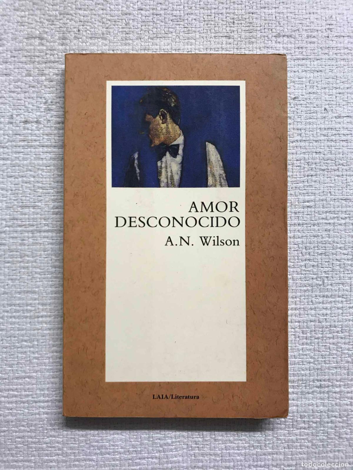 Libros: Amor desconocido - A. N. Wilson - Foto 1