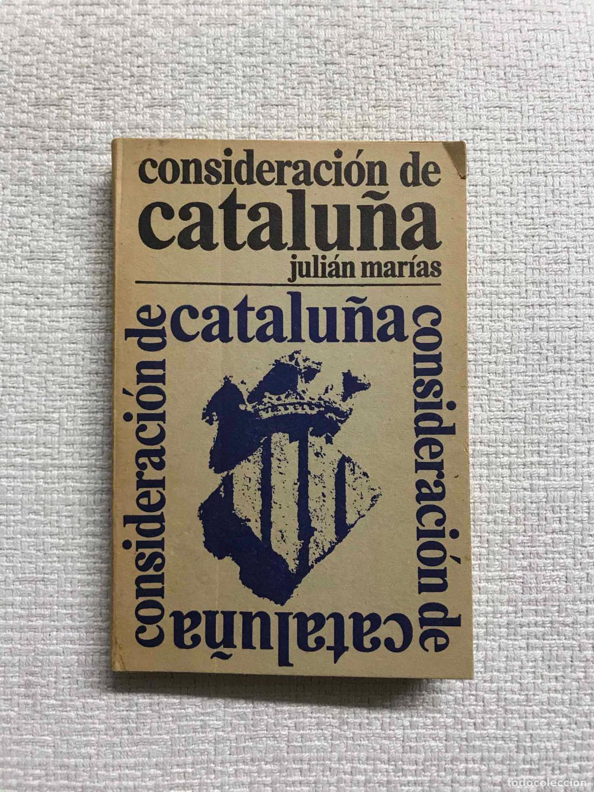 Libros: Consideraci&oacute;n de Catalu&ntilde;a - Juli&aacute;n Mar&iacute;as - Foto 1