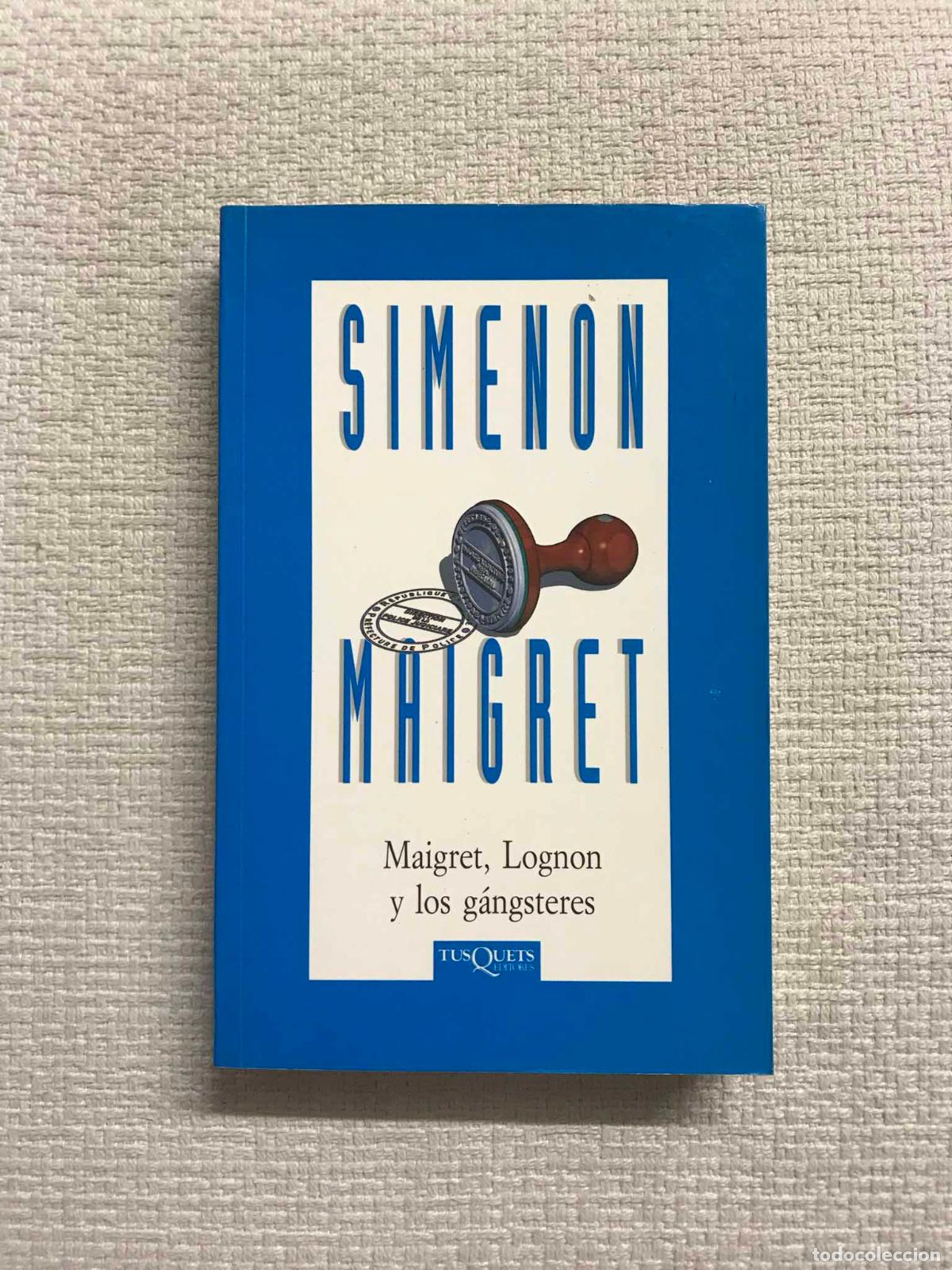 Libros: Maigret, Lognon y los g&aacute;ngsteres - Georges Simenon - Foto 1