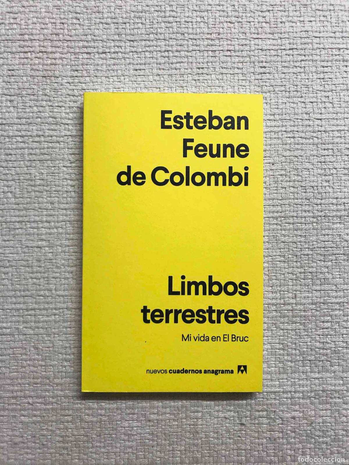 Libros: Limbos terrestres. Mi vida en El Bruc - Esteban Feune de Colombi - Foto 1