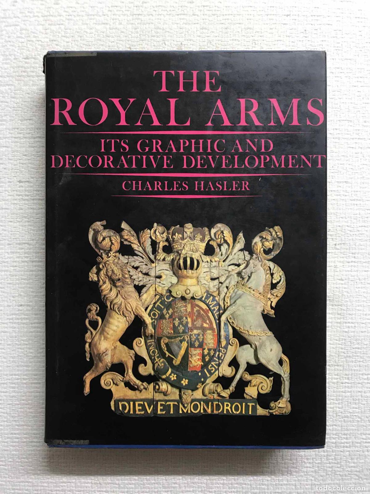 Libros: The Royal Arms. Its Graphic and Decorative Development - Charles Hasler - Foto 1