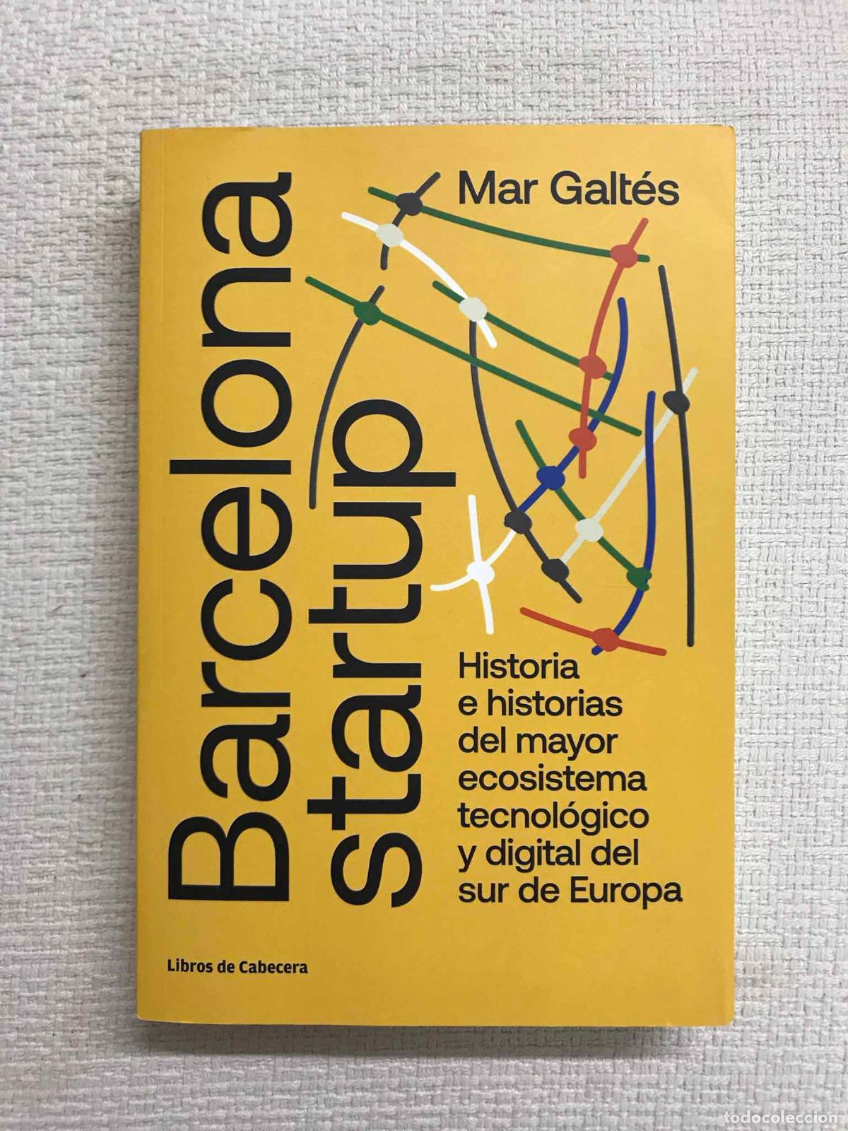 B&uuml;cher: Barcelona startup. Historia e historias del mayor ecosistema tecnol&oacute;gico y digital del sur de Europa