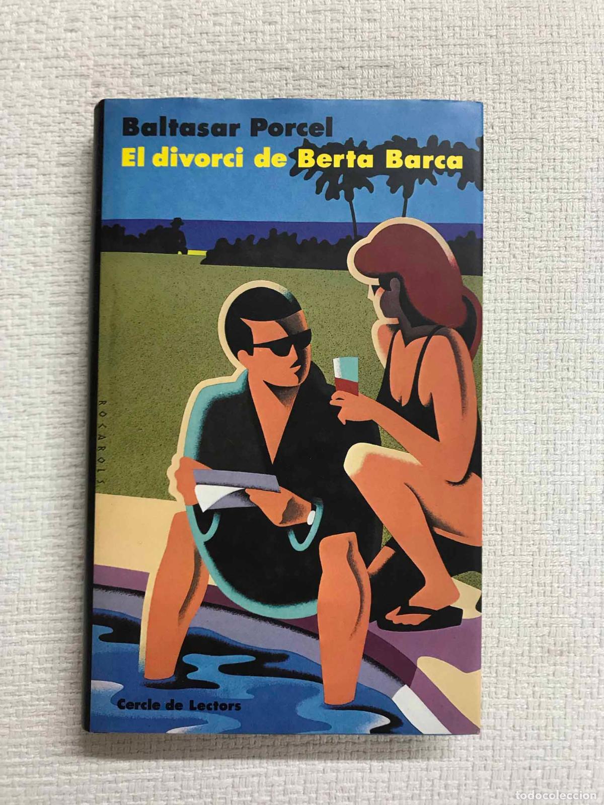 Libros: El divorci de Berta Barca - Baltasar Porcel - Foto 1