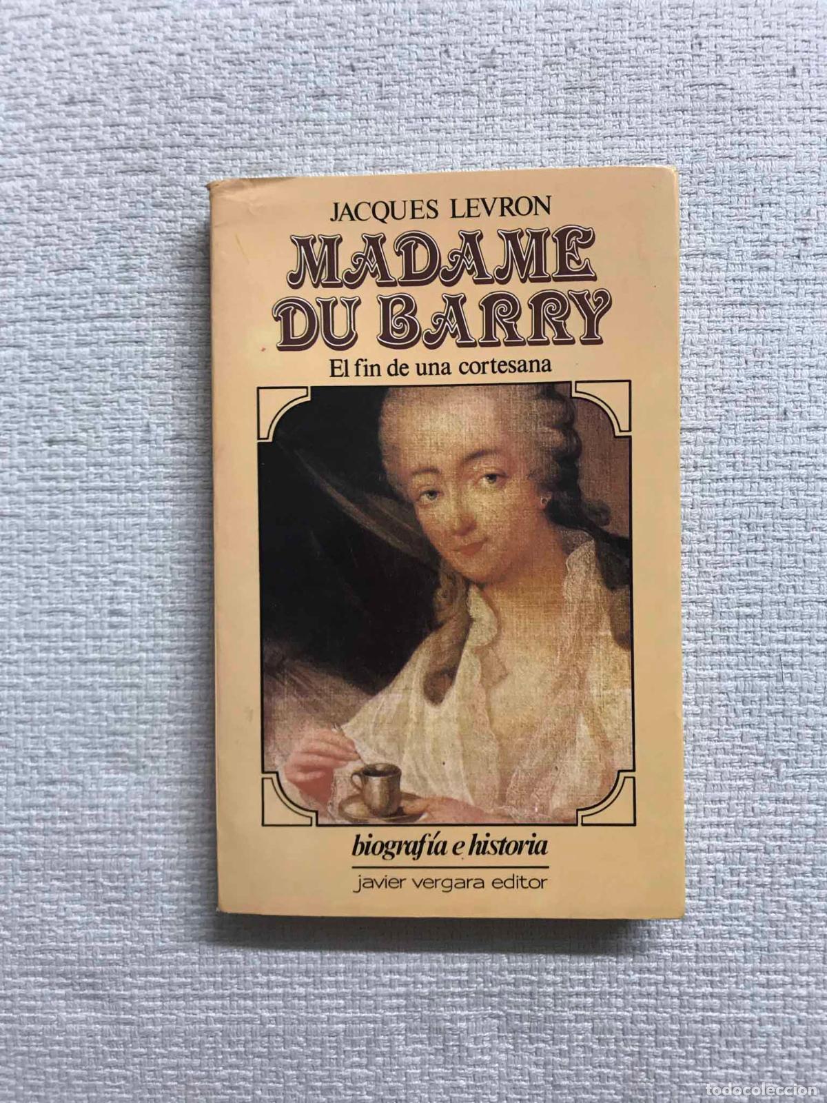 Libros: Madame du Barry. El fin de una cortesana - Jacques Levron - Foto 1