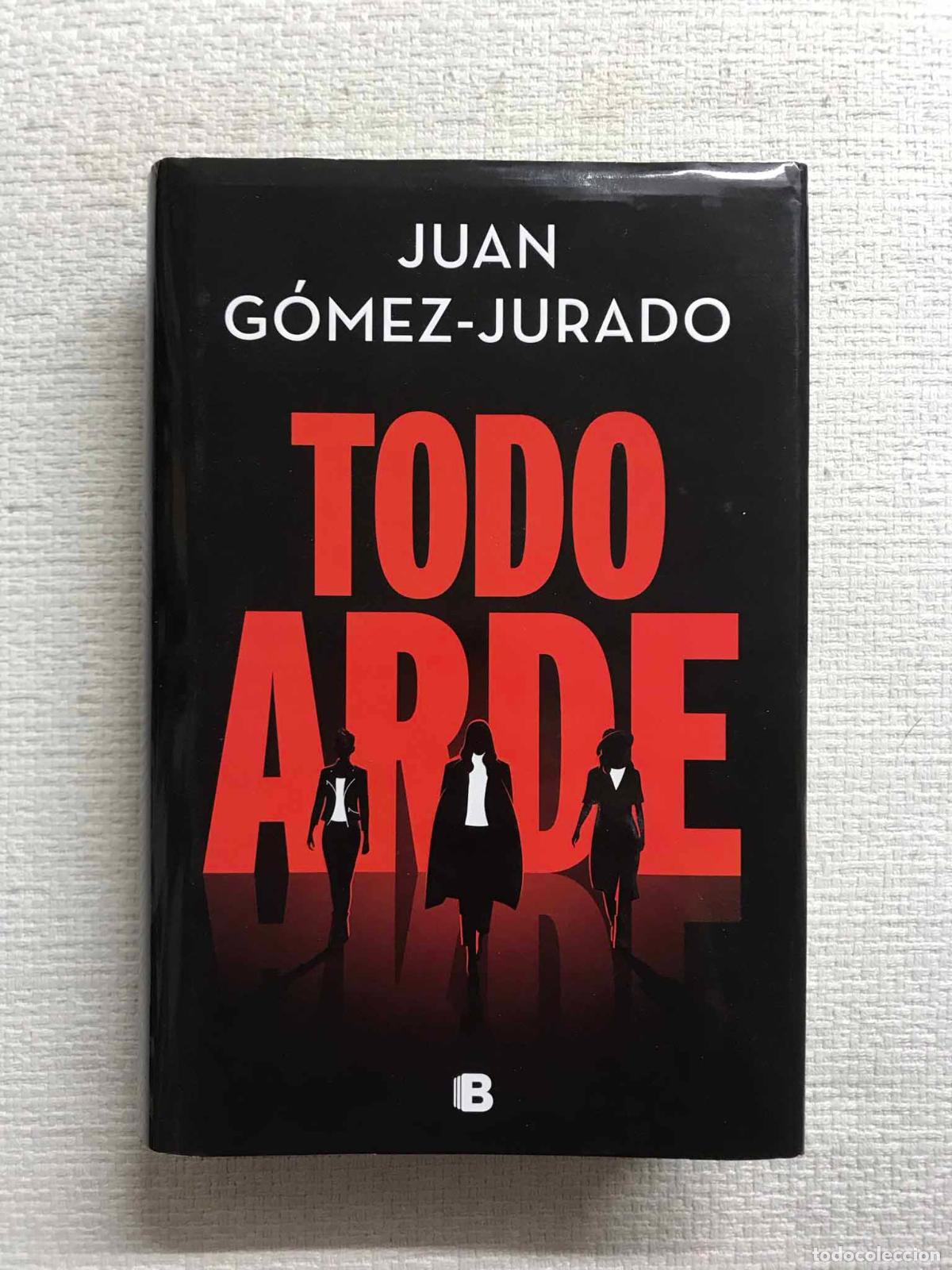 Libros: Todo arde - Juan G&oacute;mez-Jurado - Foto 1