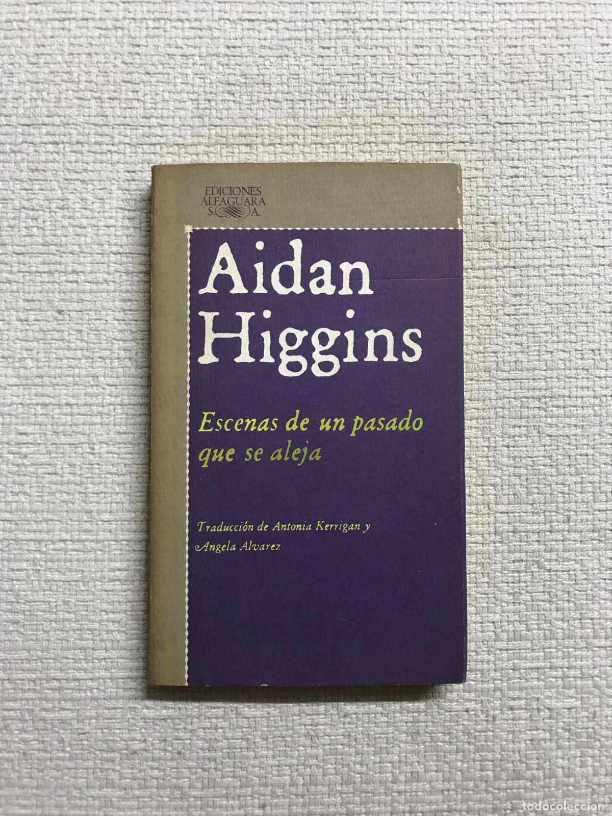 Libros: Escenas de un pasado que se aleja - Aidan Higgins - Foto 1