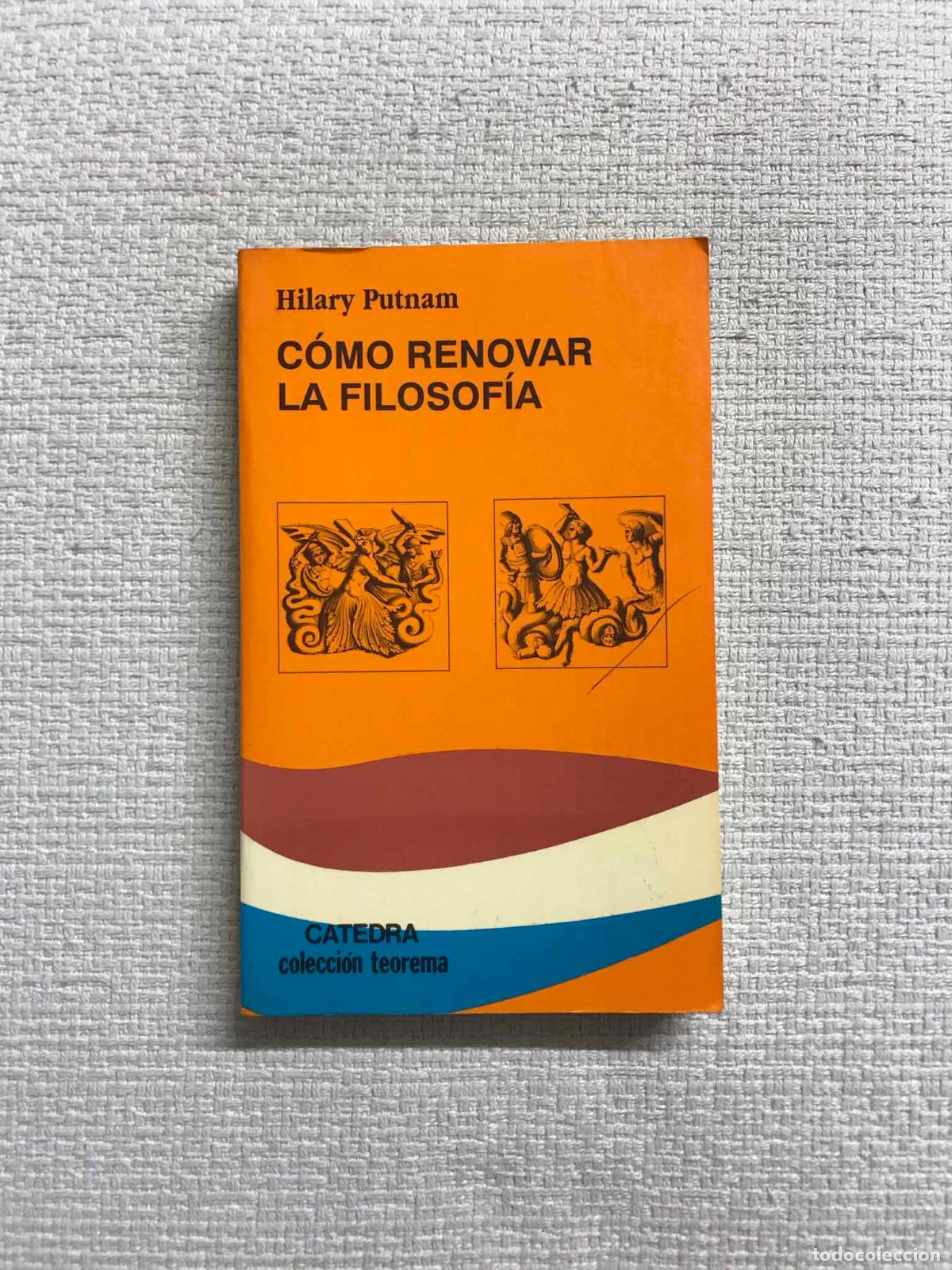 Libros: C&oacute;mo renovar la filosof&iacute;a - Hilary Putnam - Foto 1